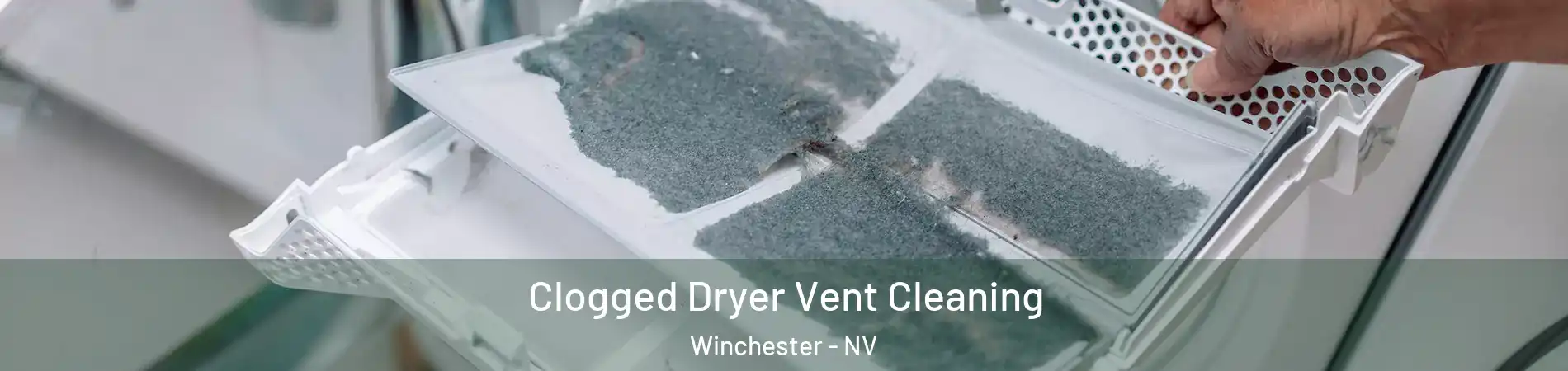  Clogged Dryer Vent Cleaning Winchester - NV