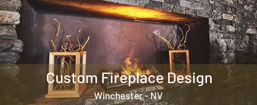  Custom Fireplace Design Winchester - NV