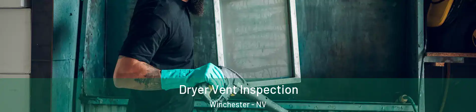  Dryer Vent Inspection Winchester - NV
