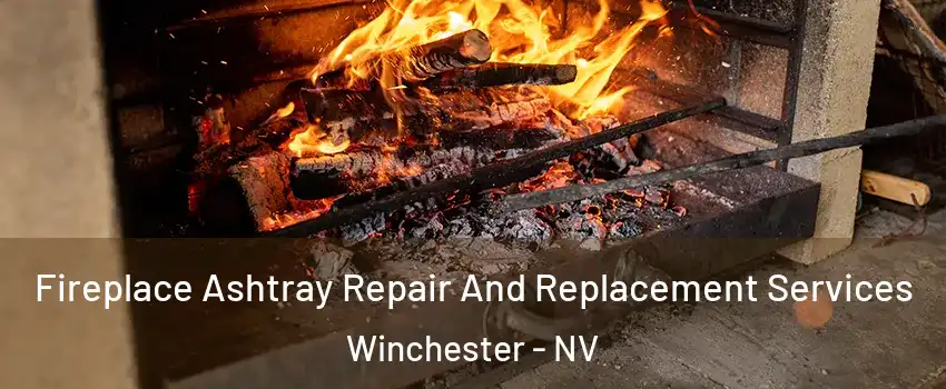  Fireplace Ashtray Repair And Replacement Services Winchester - NV