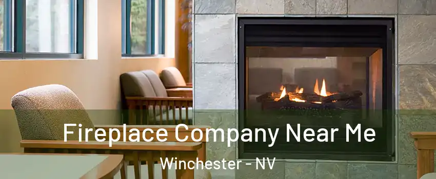  Fireplace Company Near Me Winchester - NV