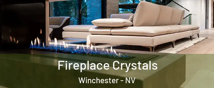  Fireplace Crystals Winchester - NV