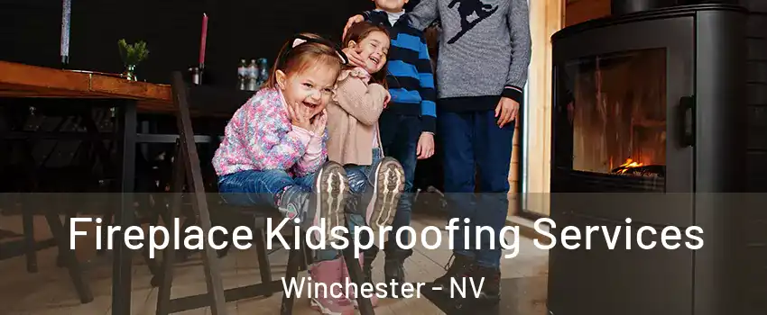  Fireplace Kidsproofing Services Winchester - NV