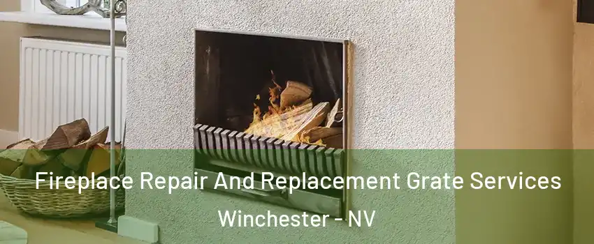  Fireplace Repair And Replacement Grate Services Winchester - NV
