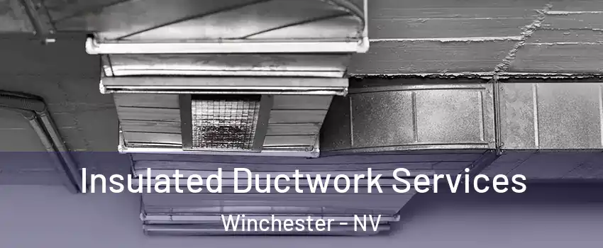  Insulated Ductwork Services Winchester - NV