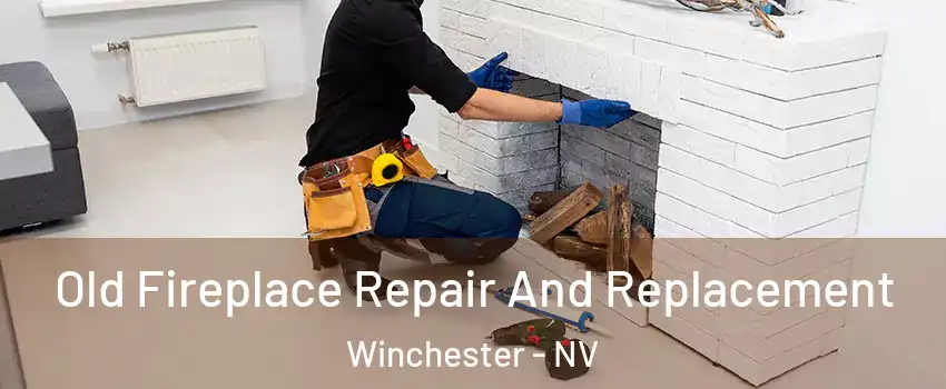  Old Fireplace Repair And Replacement Winchester - NV
