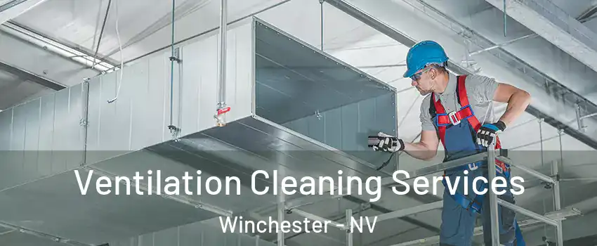  Ventilation Cleaning Services Winchester - NV