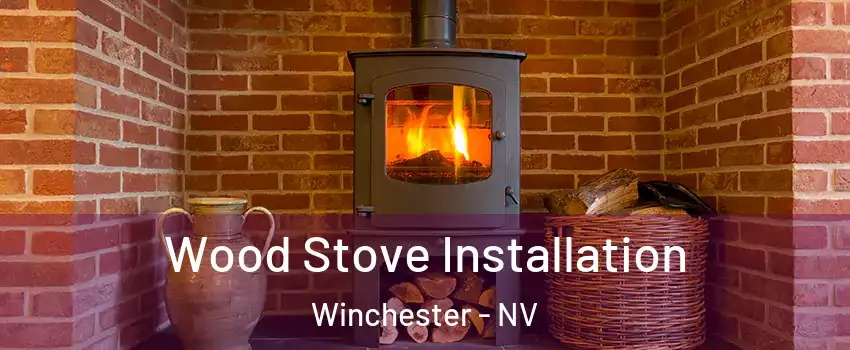  Wood Stove Installation Winchester - NV